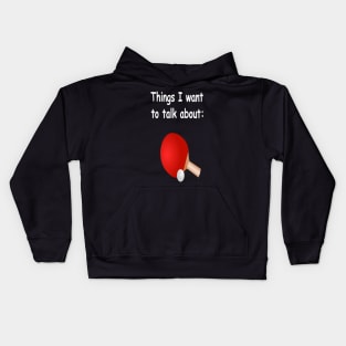 Things I want to talk about Kids Hoodie